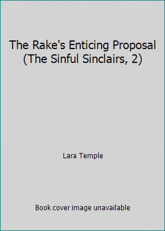 Pre-Owned The Rake's Enticing Proposal (The Sinful Sinclairs, 2) (Mass Market Paperback) 1335635254 9781335635259