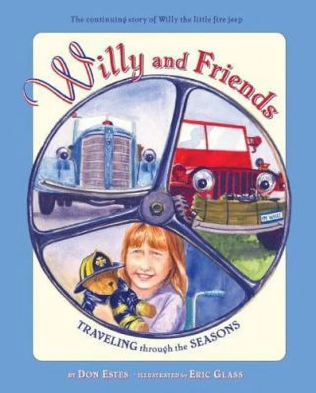Pre-Owned Willy and Friends Traveling Through the Seasons: The Continuing Story of Willy the Little Fire Jeep (Hardcover) 1883551757 9781883551759