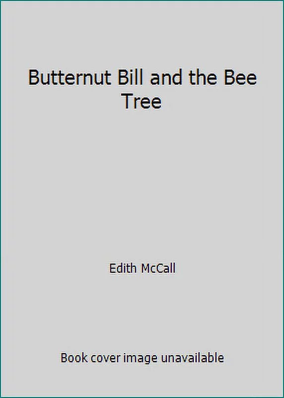 Pre-Owned Butternut Bill and the Bee Tree (Hardcover) 0817510028 9780817510022