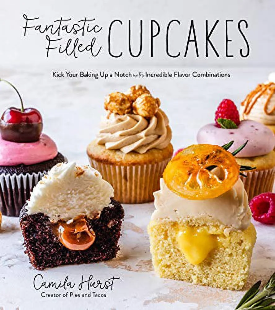 Pre-Owned Fantastic Filled Cupcakes: Kick Your Baking Up a Notch with Incredible Flavor Combinations Paperback -