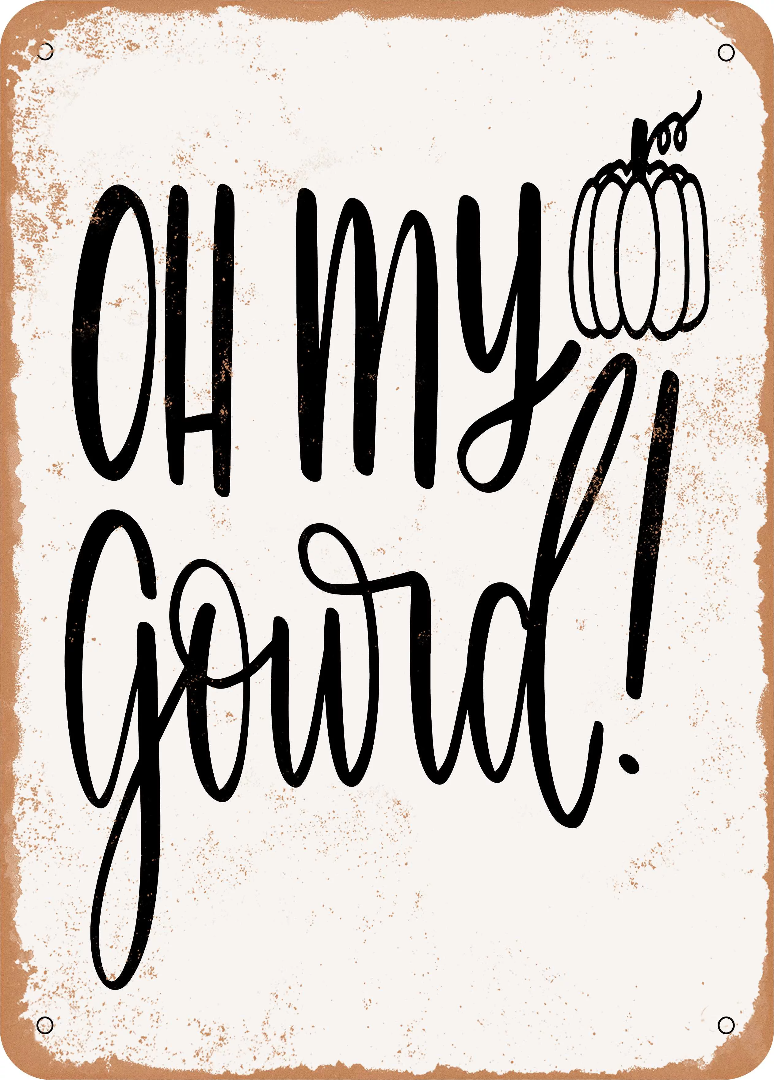 7 x 10 METAL SIGN - Oh My Gourd - 3 - Vintage Rusty Look
