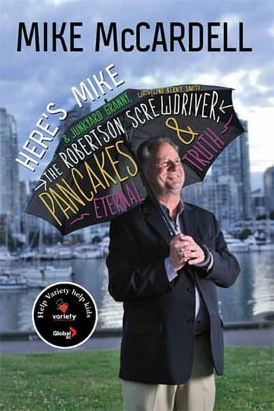 Pre-Owned Here's Mike: & Junkyard Granny, Whistling Bernie Smith, the Robertson Screwdriver, Pancakes and Eternal Truth (Hardcover) 1550175629 9781550175622