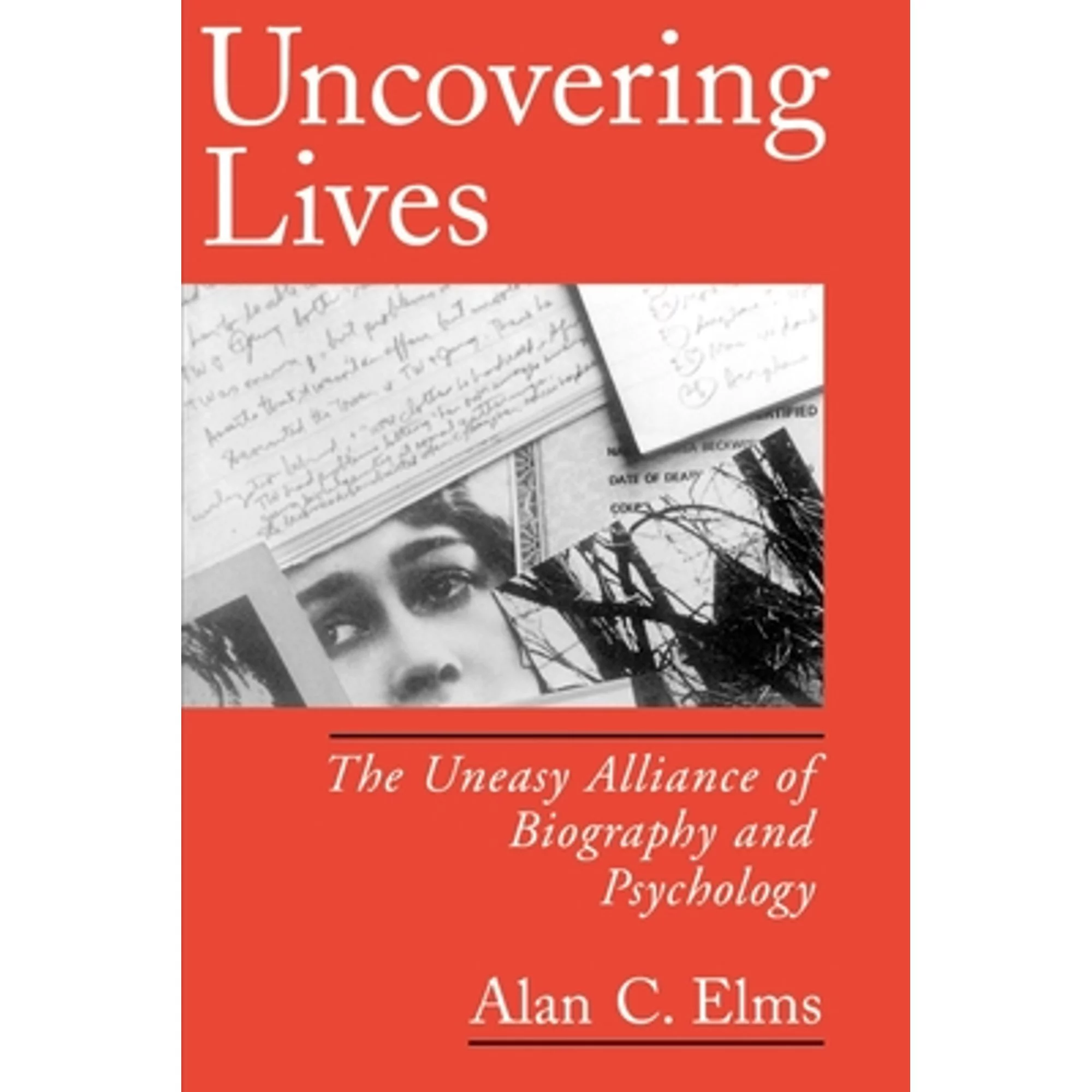 Pre-Owned Uncovering Lives: The Uneasy Alliance of Biography and Psychology (Paperback 9780195113792) by Alan C Elms