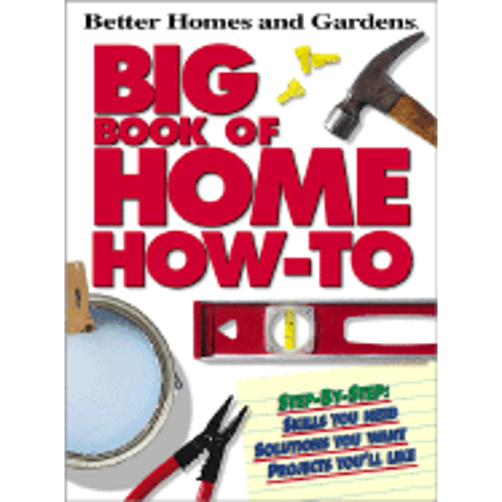 Better Homes and Gardens Big Book of Home How-To