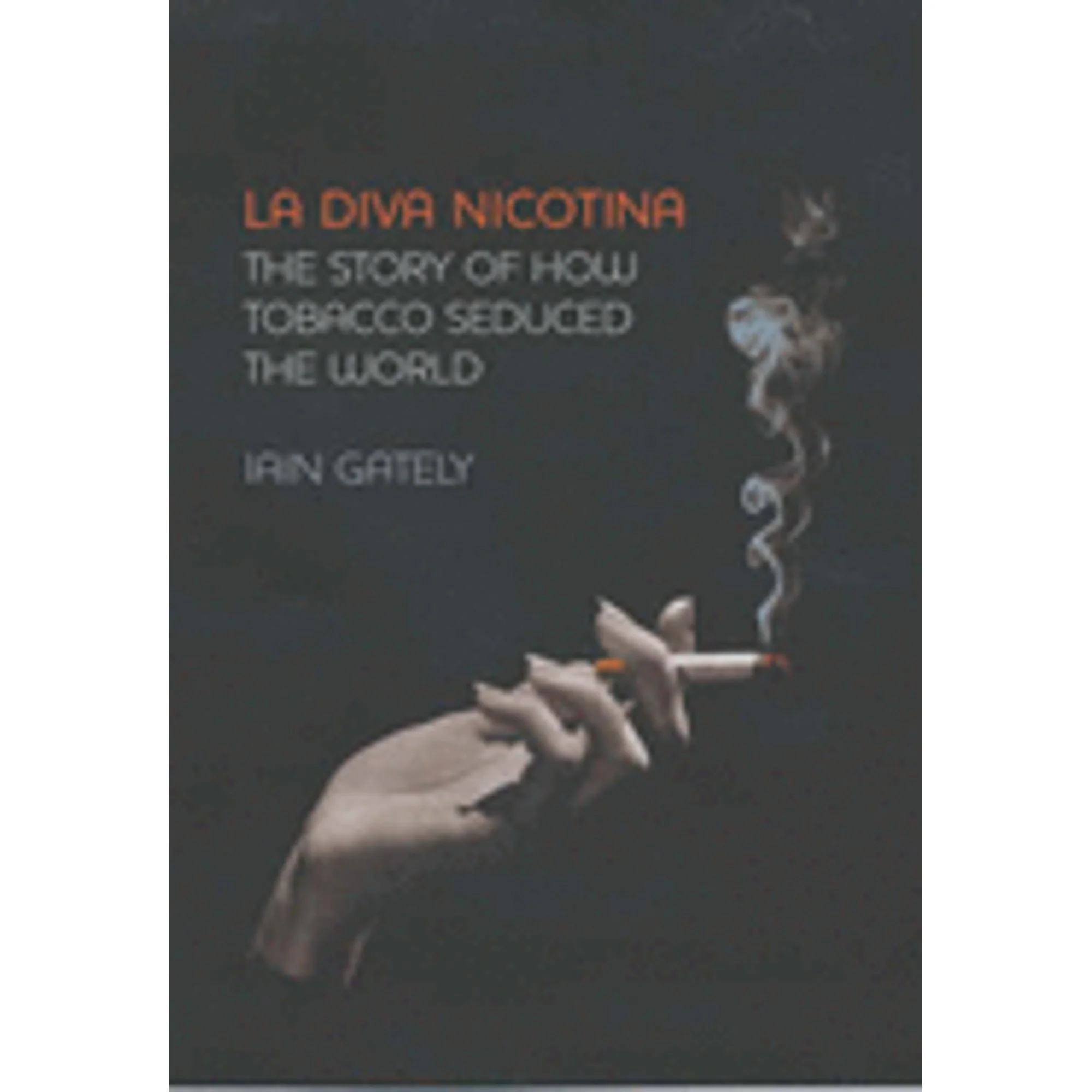 Pre-Owned La Diva Nicotina: The Story of How Tobacco Seduced the World (Hardcover) by Iain Gately