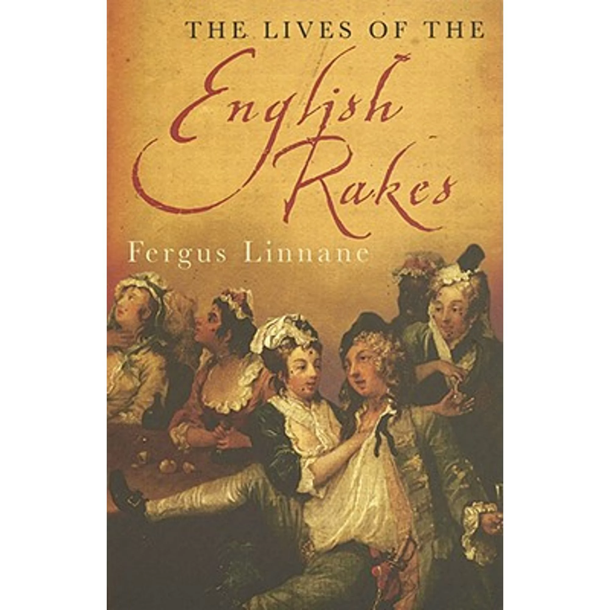 Pre-Owned The Lives of the English Rakes (Hardcover 9780749950965) by Fergus Linnane