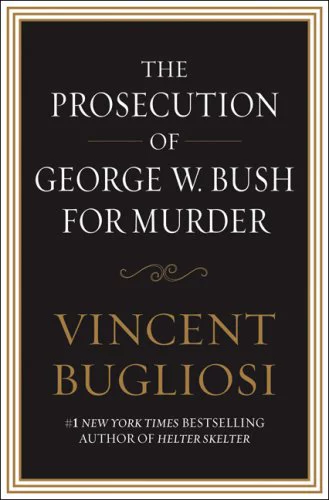 Pre-Owned The Prosecution of George W. Bush for Murder (Hardcover) 159315481X 9781593154813