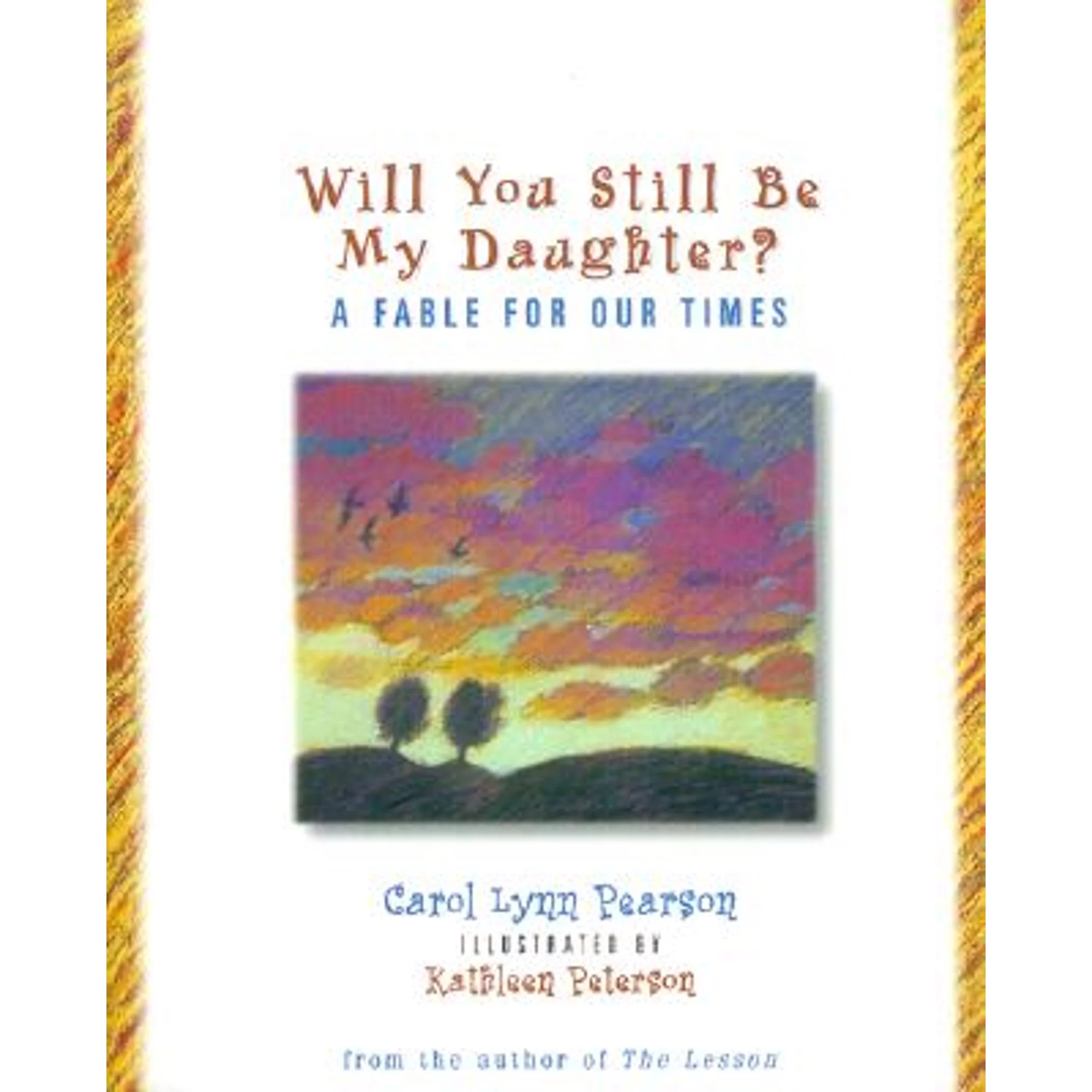 Will You Still Be My Daughter?: A Fable for Our Times (Pre-Owned Hardcover 9780879059590) by Carol Lynn Pearson