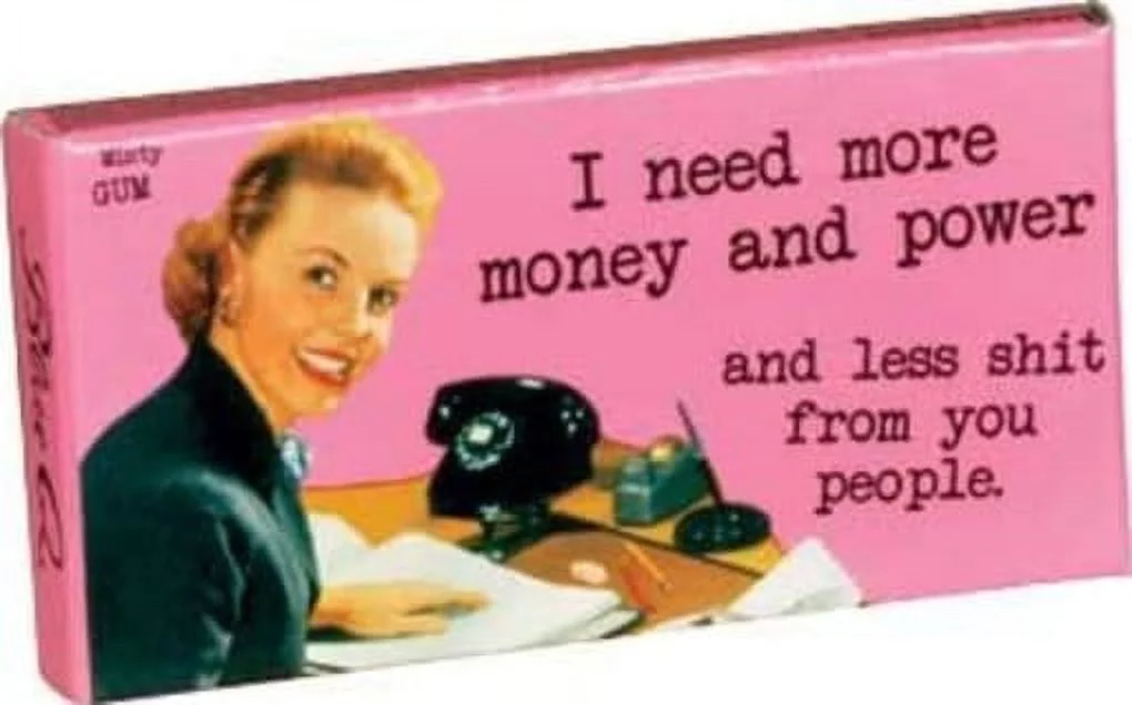 Funny Gum: More Money and Power