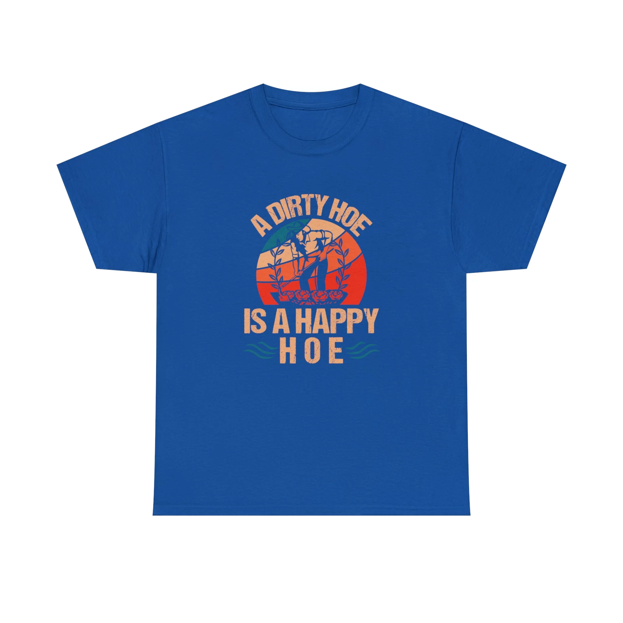 A Dirty Hoe Is A Happy Hoe Shirt, Funny Gardening Gift T-Shirt - ID: 1616