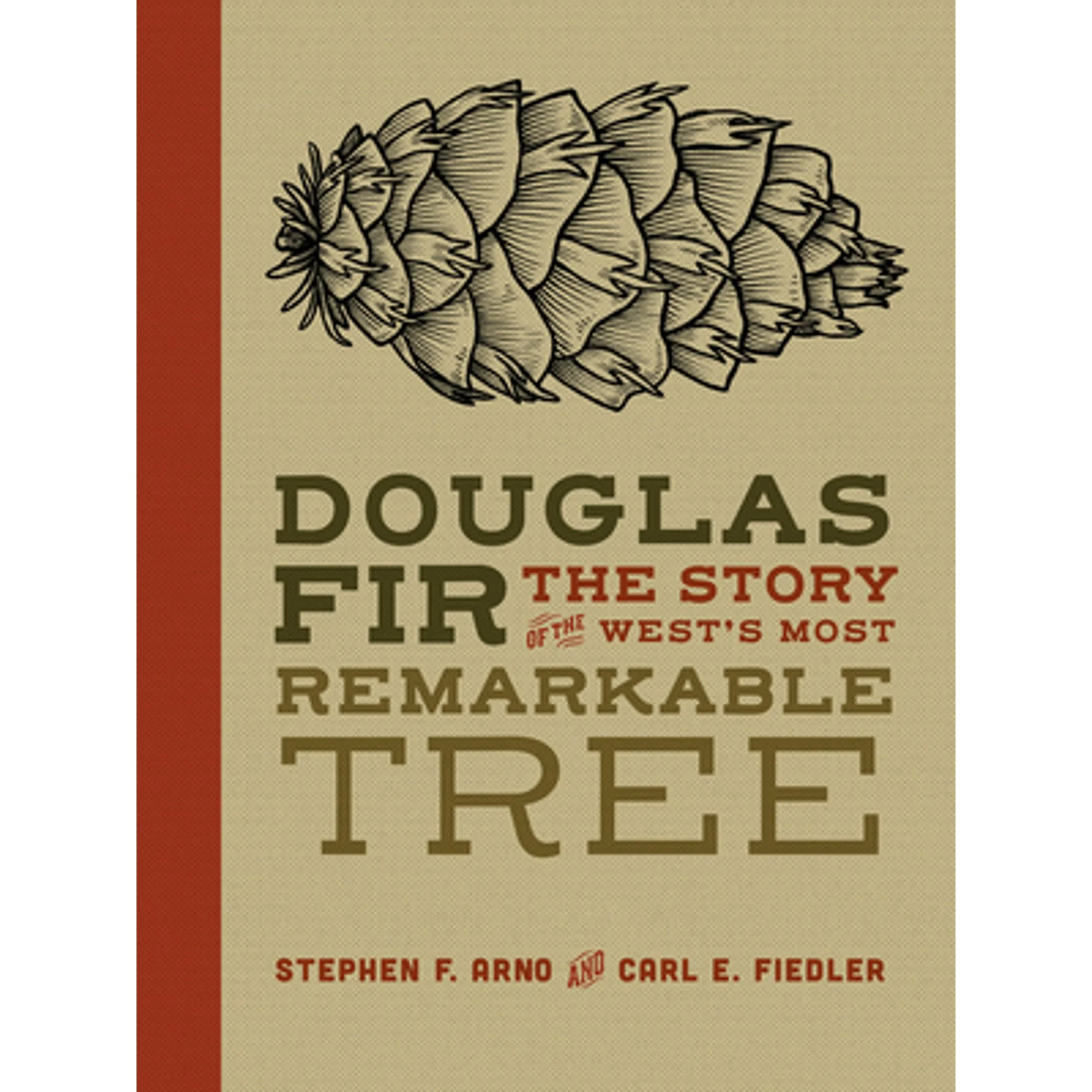 Pre-Owned Douglas Fir: The Story of the West's Most Remarkable Tree (Hardcover 9781680511994) by Stephen Arno, Carl Fiedler