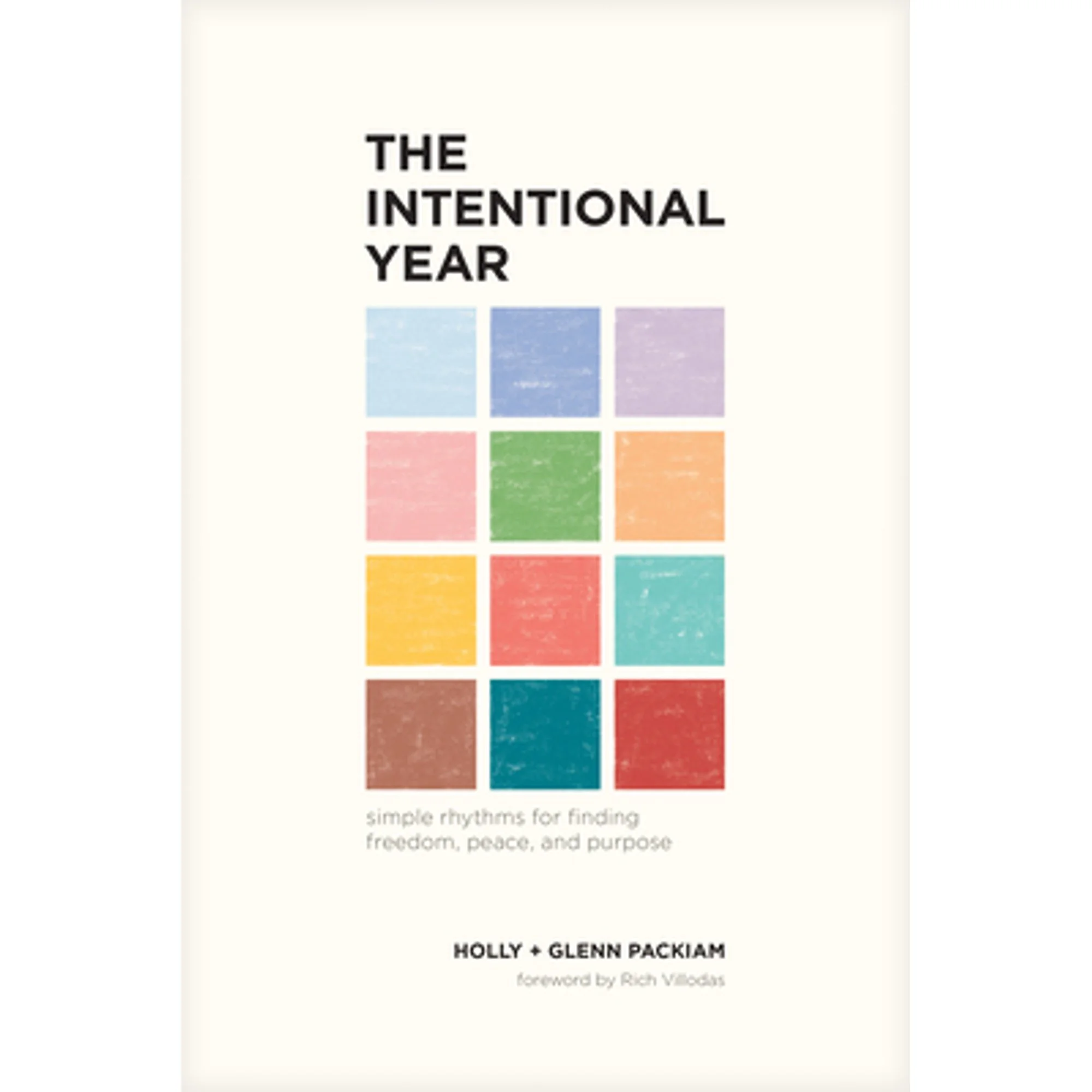 Pre-Owned The Intentional Year: Simple Rhythms for Finding Freedom, Peace, and Purpose (Paperback 9781641583947) by Glenn Packiam, Holly Packiam, Rich Villodas