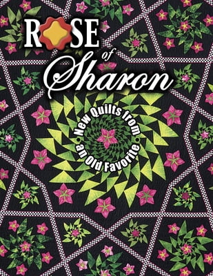 Pre-Owned Rose of Sharon: New Quilts from an Old Favorite [With Quilt Patterns] (Paperback) 1574329243 9781574329247