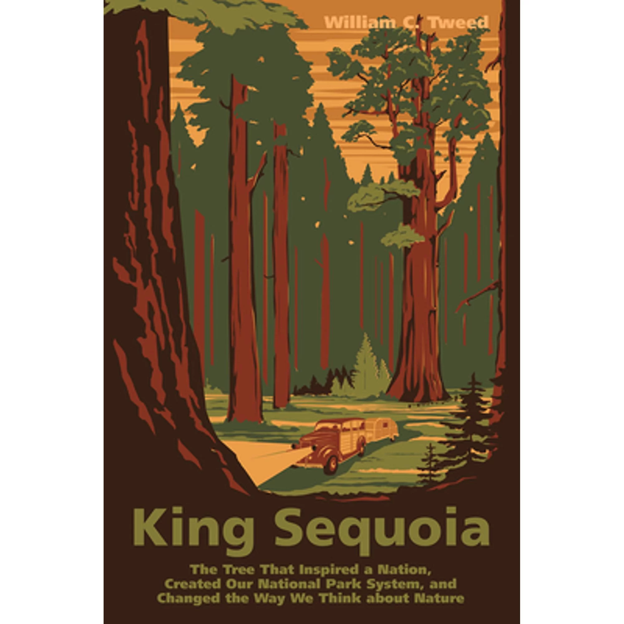 Pre-Owned King Sequoia: The Tree That Inspired a Nation, Created Our National Park System, and (Paperback 9781597143516) by William C Tweed, Joe Medeiros