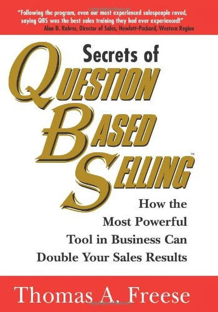 Pre-Owned Secrets of Question-Based Selling: How the Most Powerful Tool in Business Can Double Your Sales Results: Sale Strategies for Spectacular Results Paperback