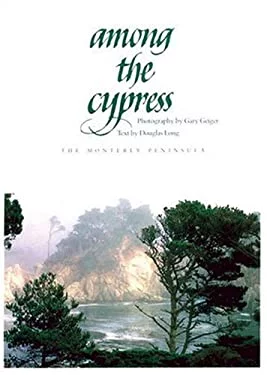 Pre-Owned Among the Cypress: The Monterey Peninsula Hardcover Douglas Long