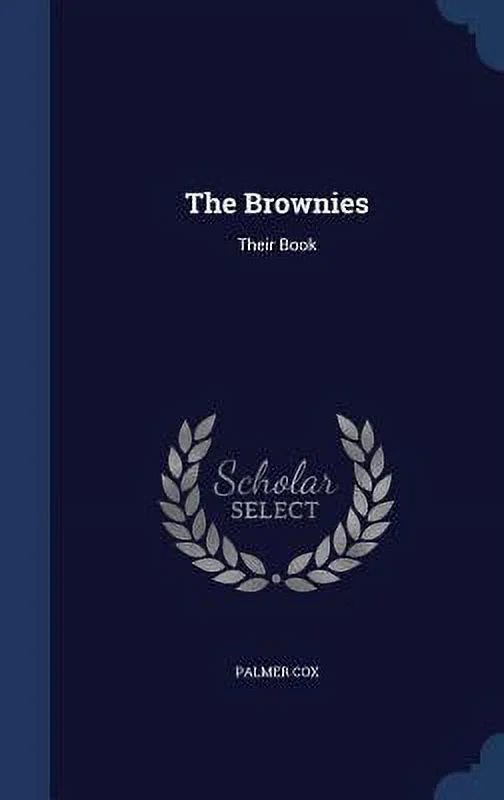 Pre-Owned The Brownies: Their Book (Hardcover) 134003610X 9781340036102
