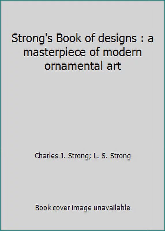 Pre-Owned Strong's Book of designs : a masterpiece modern ornamental art (Paperback) 1894572246 9781894572248