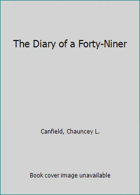 Pre-Owned The Diary of a Forty-Niner (Hardcover) 129787420X 9781297874208