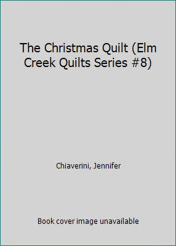 Pre-Owned The Christmas Quilt (Elm Creek Quilts Series #8) (Hardcover) 0739458817 9780739458815