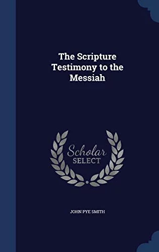 Pre-Owned The Scripture Testimony to the Messiah Hardcover
