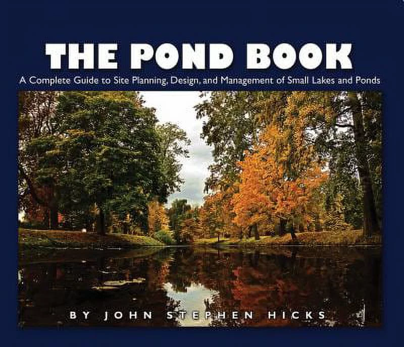 Pond Manual : A Complete Guide to Site Planning, Design and Managing of Small Lakes and Ponds 9781554551606 Used / Pre-owned