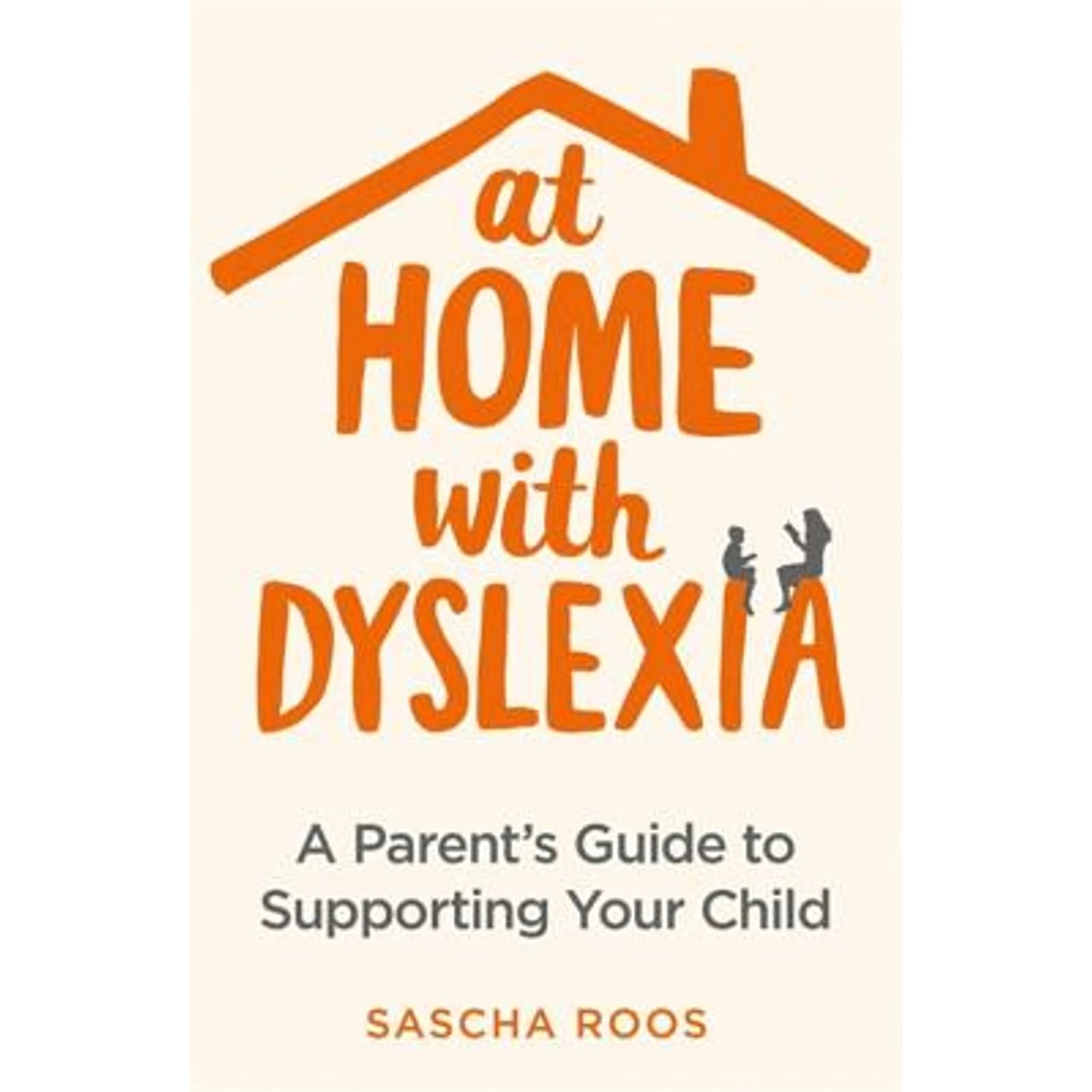 Pre-Owned At Home with Dyslexia: A Parent's Guide to Supporting Your Child (Paperback) by Sascha Roos