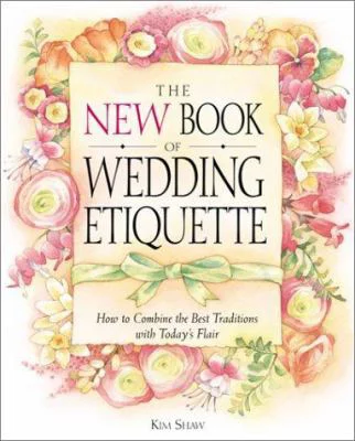 Pre-Owned The New Book of Wedding Etiquette: How to Combine the Best Traditions with Today's Flair (Paperback) 0761525416 9780761525417