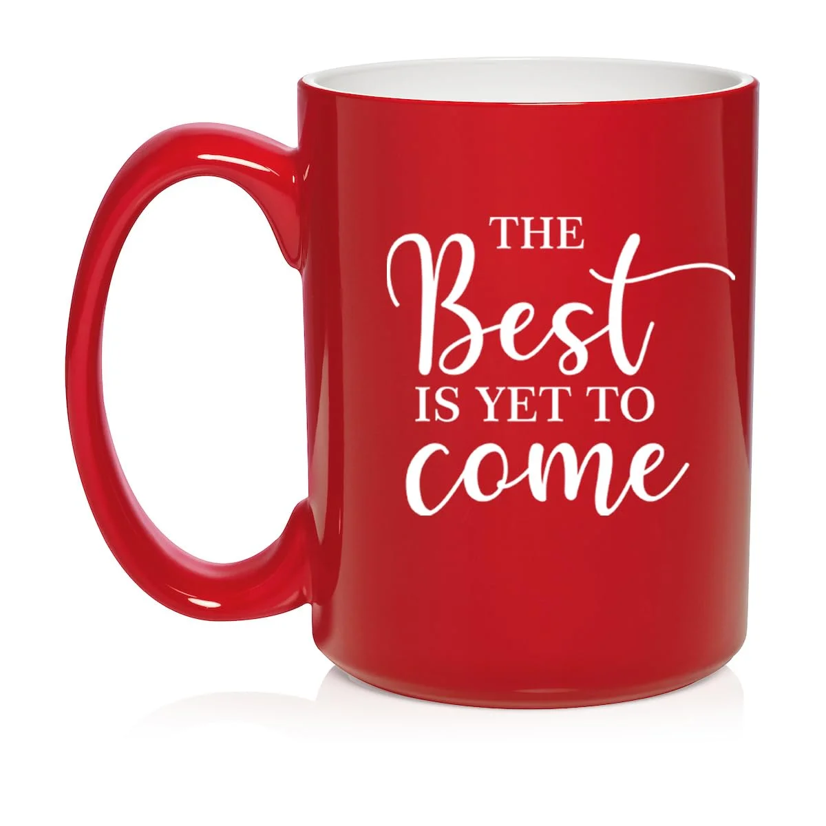 The Best Is Yet To Come Graduation Moving New Job Engagement Wedding Gift Ceramic Coffee Mug Tea Cup Gift (15oz Red)
