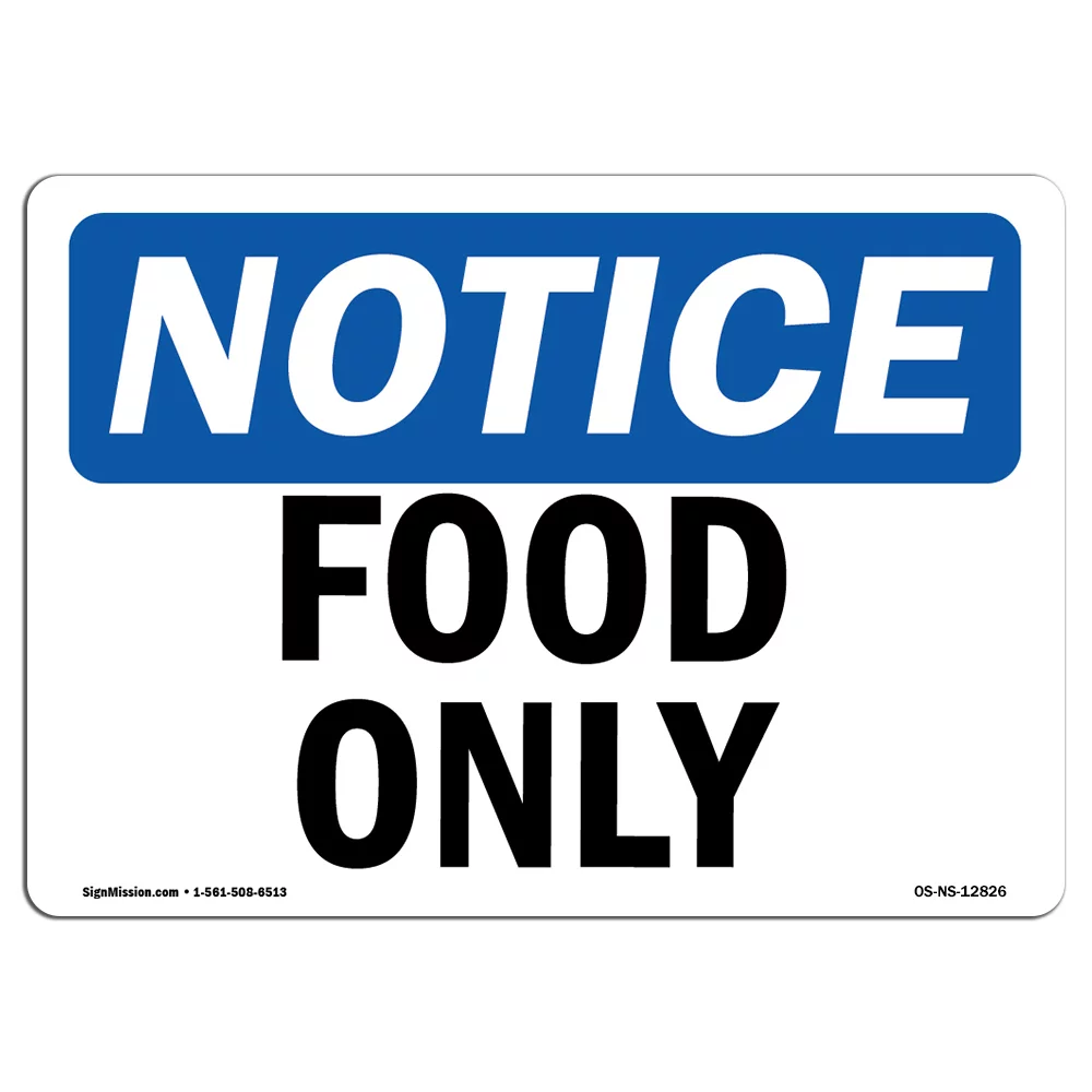 OSHA Notice Signs - Food Only Sign  | Extremely Durable Made in the USA Signs or Heavy Duty Vinyl label Decal | Protect Your Construction Site, Work Zone, Warehouse, Shop Area & Business