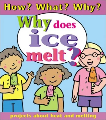 Pre-Owned Why Does Ice Melt? (How? What? Why) Paperback