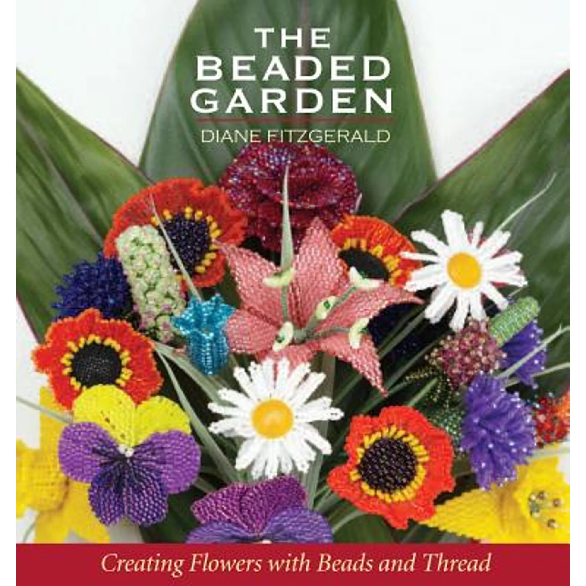 Pre-Owned The Beaded Garden: Creating Flowers with Beads and Thread (Paperback 9781931499552) by Diane Fitzgerald