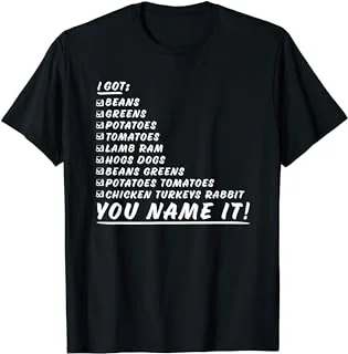 Greens Beans Potatoes Tomatoes You Name It Thanksgiving Song T-Shirt