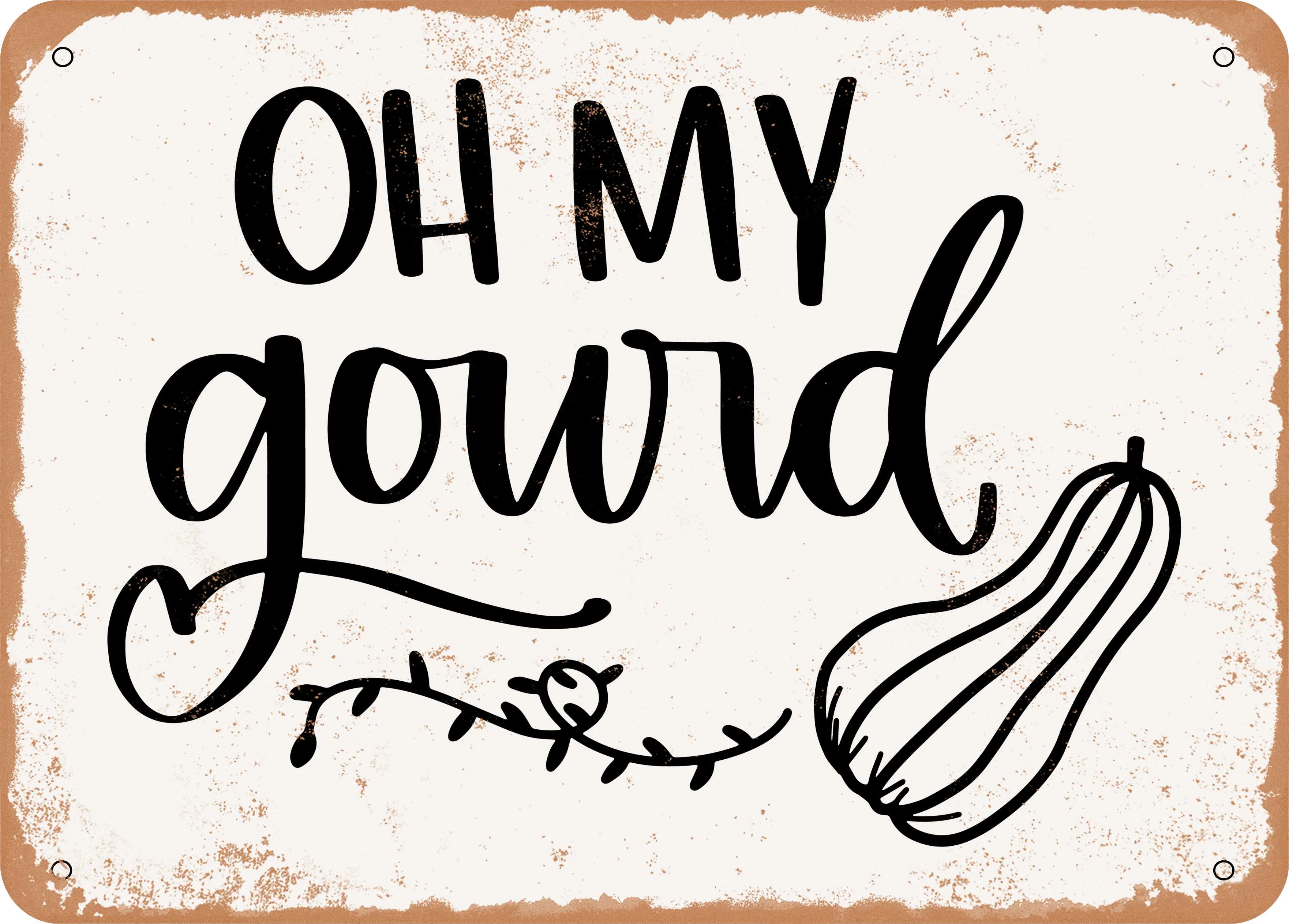 7 x 10 METAL SIGN - Oh My Gourd - 4 - Vintage Rusty Look
