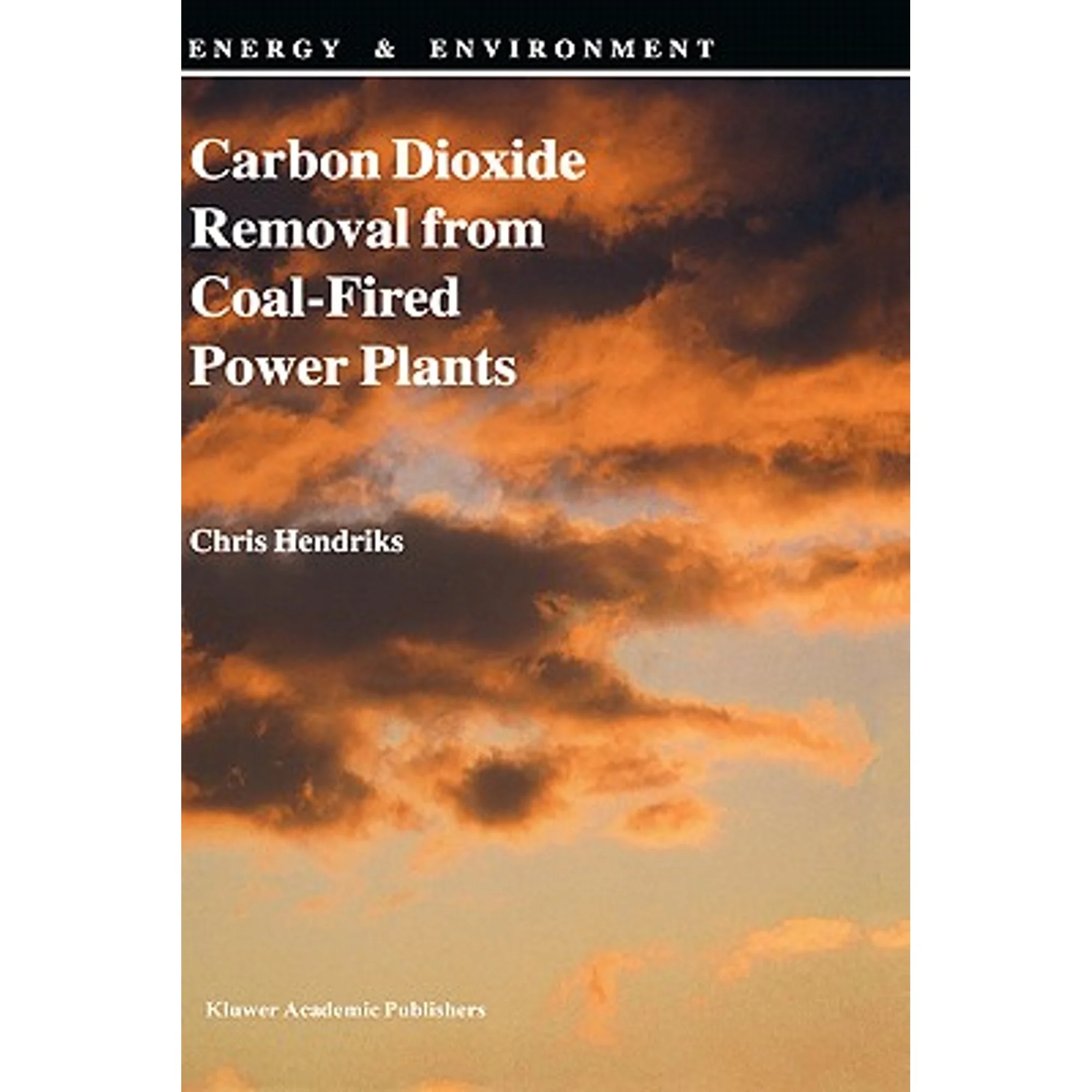 Pre-Owned Carbon Dioxide Removal from Coal-Fired Power Plants (Hardcover 9780792332695) by C Hendriks