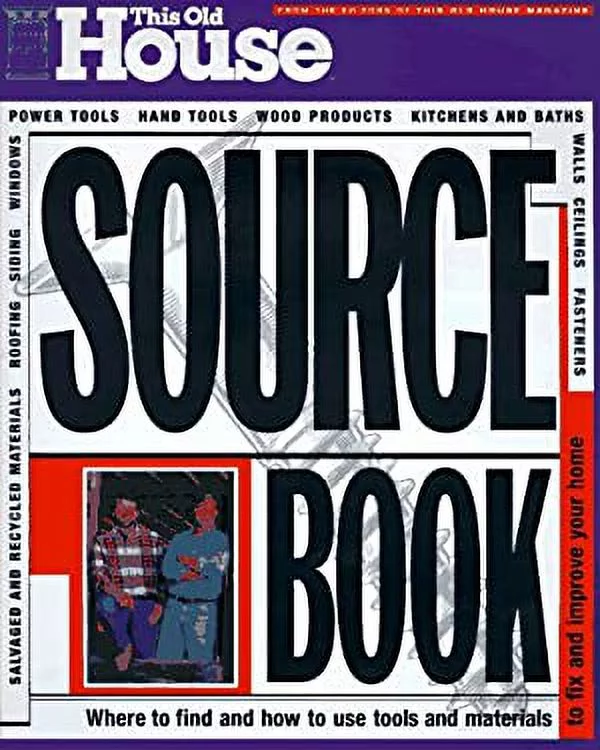 This Old House Sourcebook : Where to Find and How to Use the Tools and Materials You Need to Maintain 9780316839587 Used / Pre-owned
