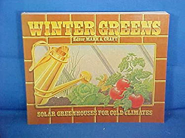 Pre-Owned Winter Greens Solar Greenhouse for Cold Climates 9780920456408