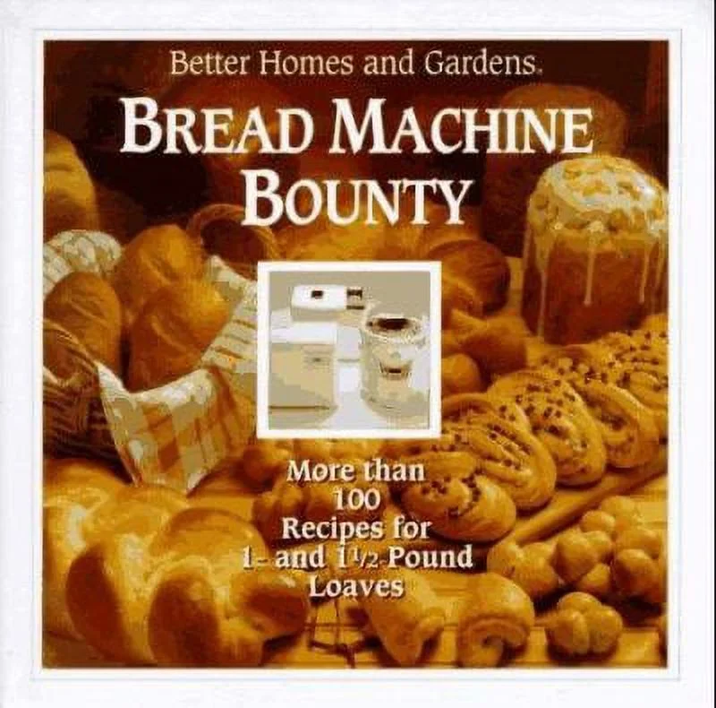 Pre-Owned Bread Machine Bounty: More Than One Hundred Recipes for Your Bread..... (Hardcover) 0696019922 9780696019920