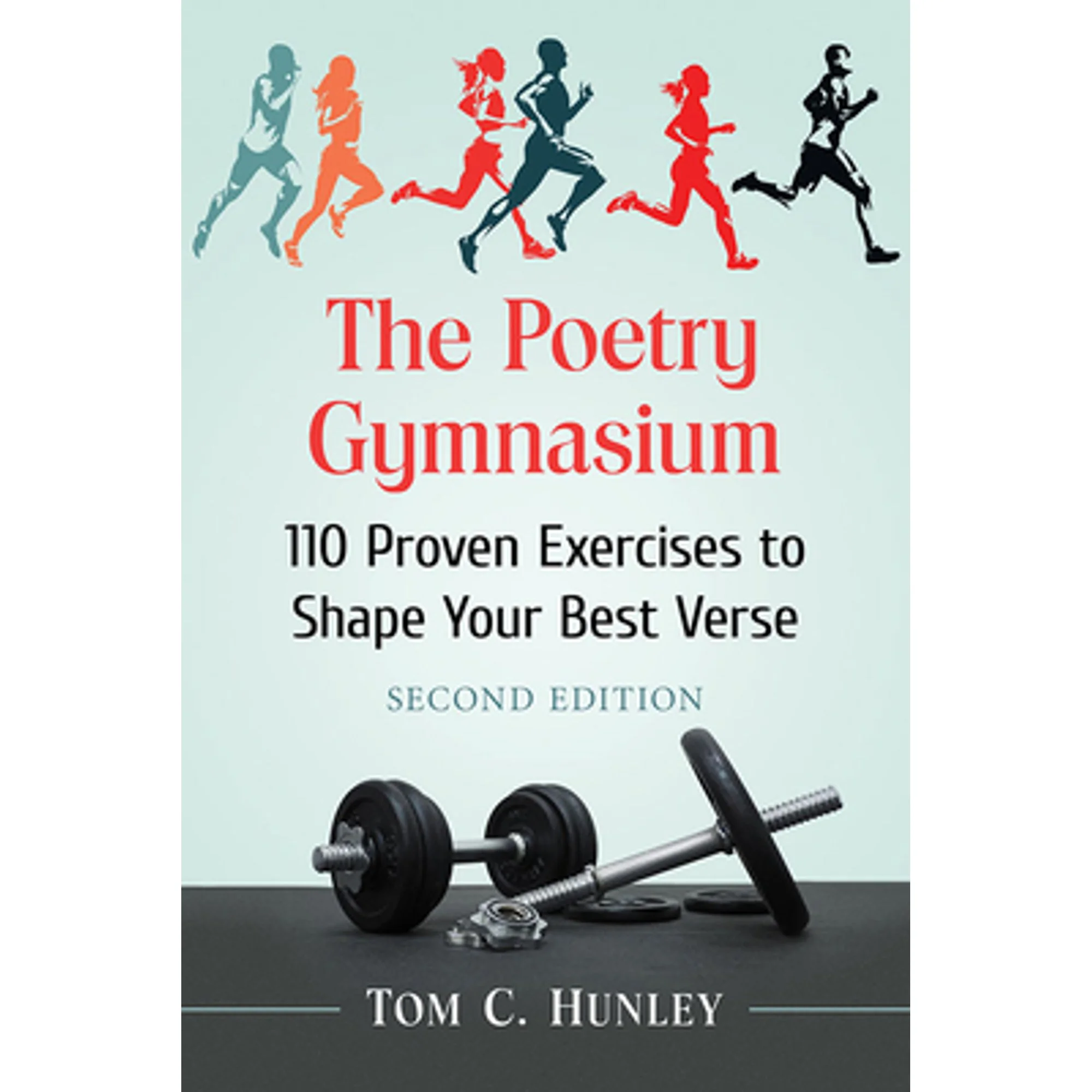 Pre-Owned The Poetry Gymnasium: 110 Proven Exercises to Shape Your Best Verse, 2D Ed. (Paperback) by Tom C Hunley