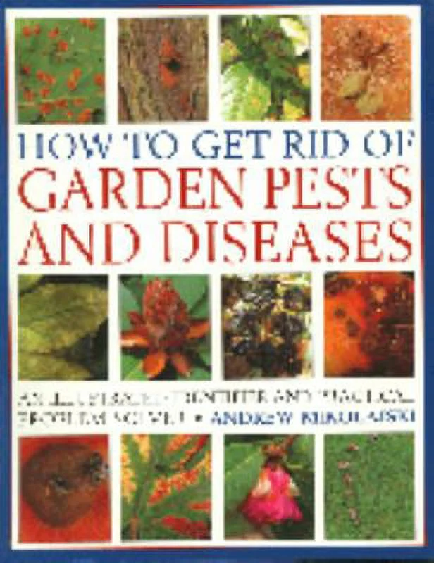 Pre-Owned How to Get Rid of Garden Pests and Diseases: An Illustrated Identifier and Practical Problem Solver (Paperback) 0681068795 9780681068797