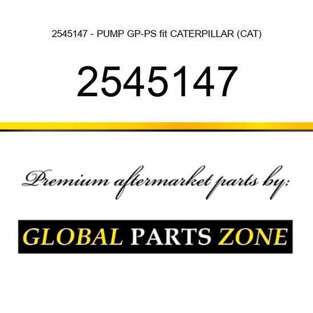 2545147 - PUMP GP-PS fit CATERPILLAR (CAT)