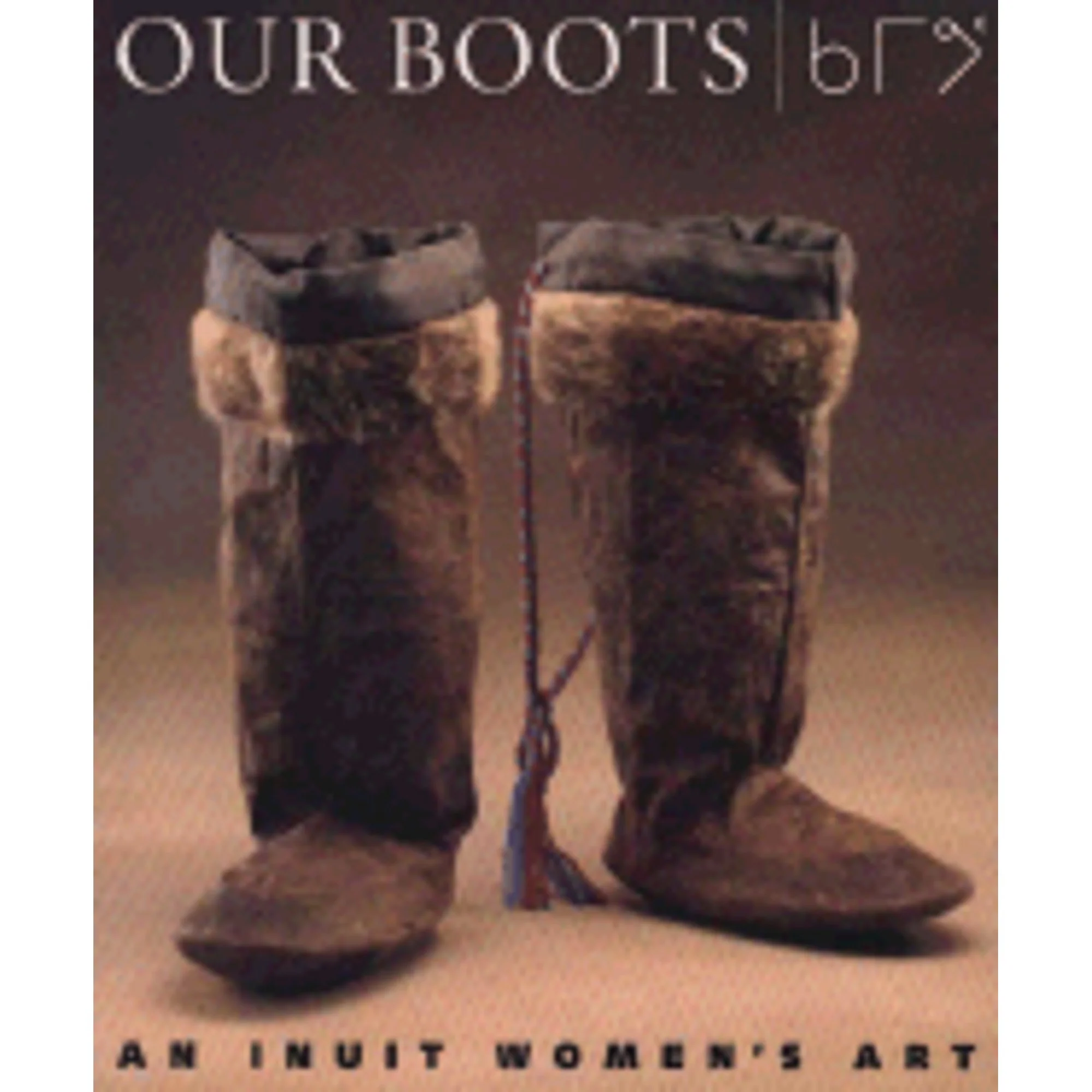 Pre-Owned Our Boots: An Inuit Women's Art (Paperback 9780500278604) by Jill Oakes, Cakes, Rick Riewe
