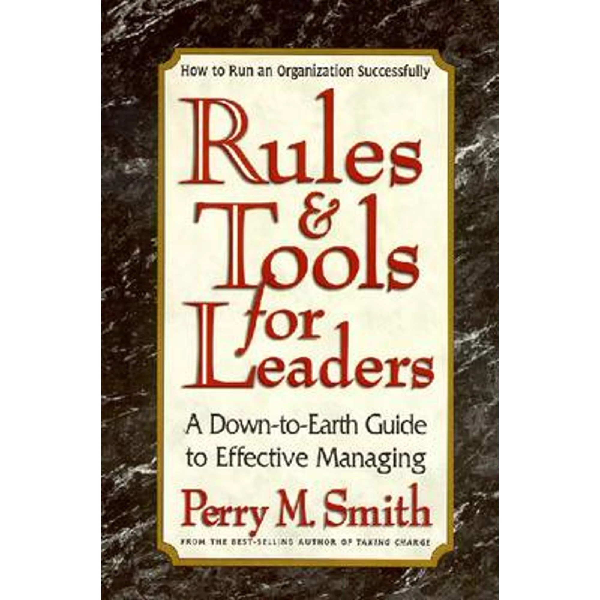 Pre-Owned Rules and Tools for Leaders: How to Run an Organization Successfully (Paperback 9780895298355) by Perry M Smith, Norman R Augustine