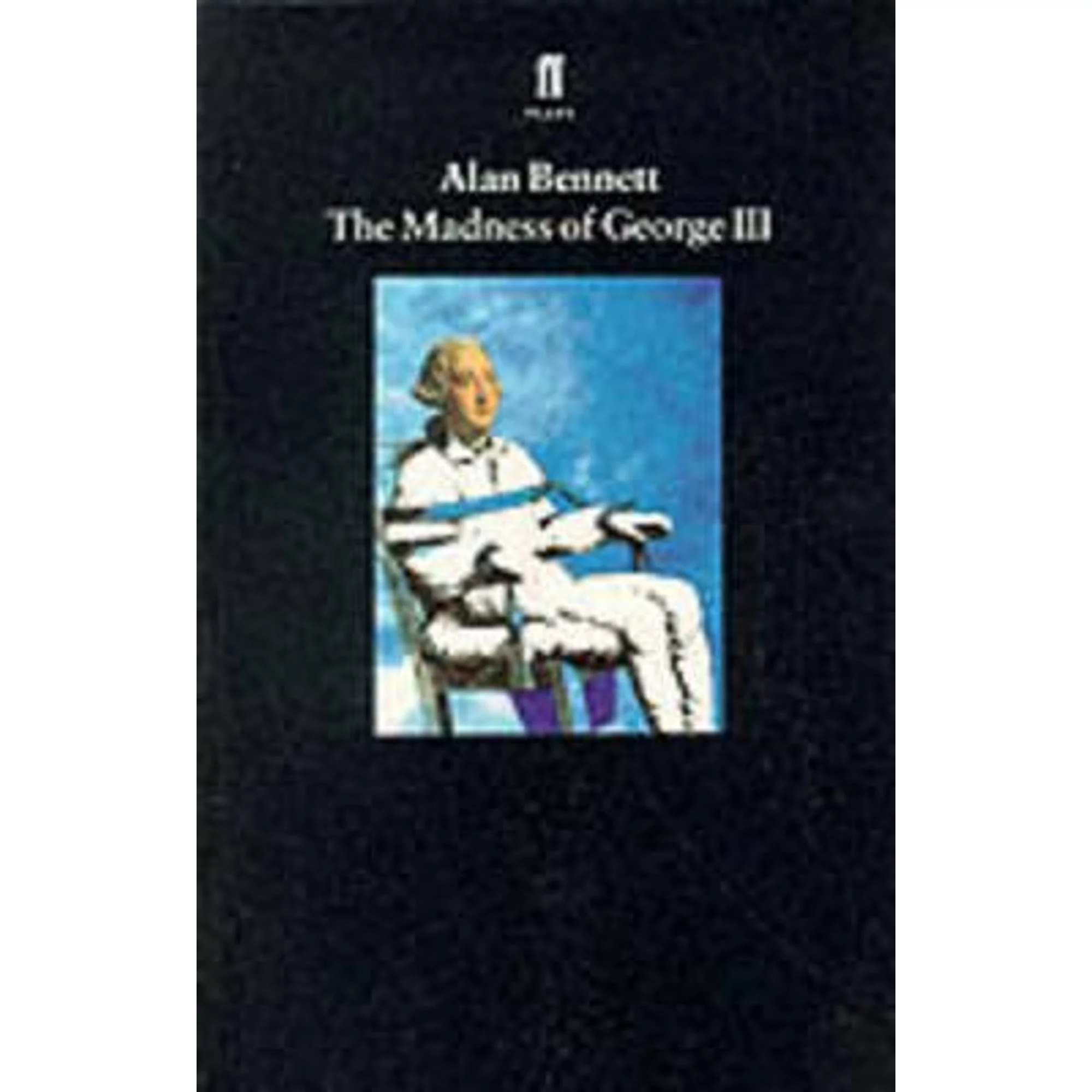 Pre-Owned The Madness of George III (Paperback 9780571167494) by Alan Bennett
