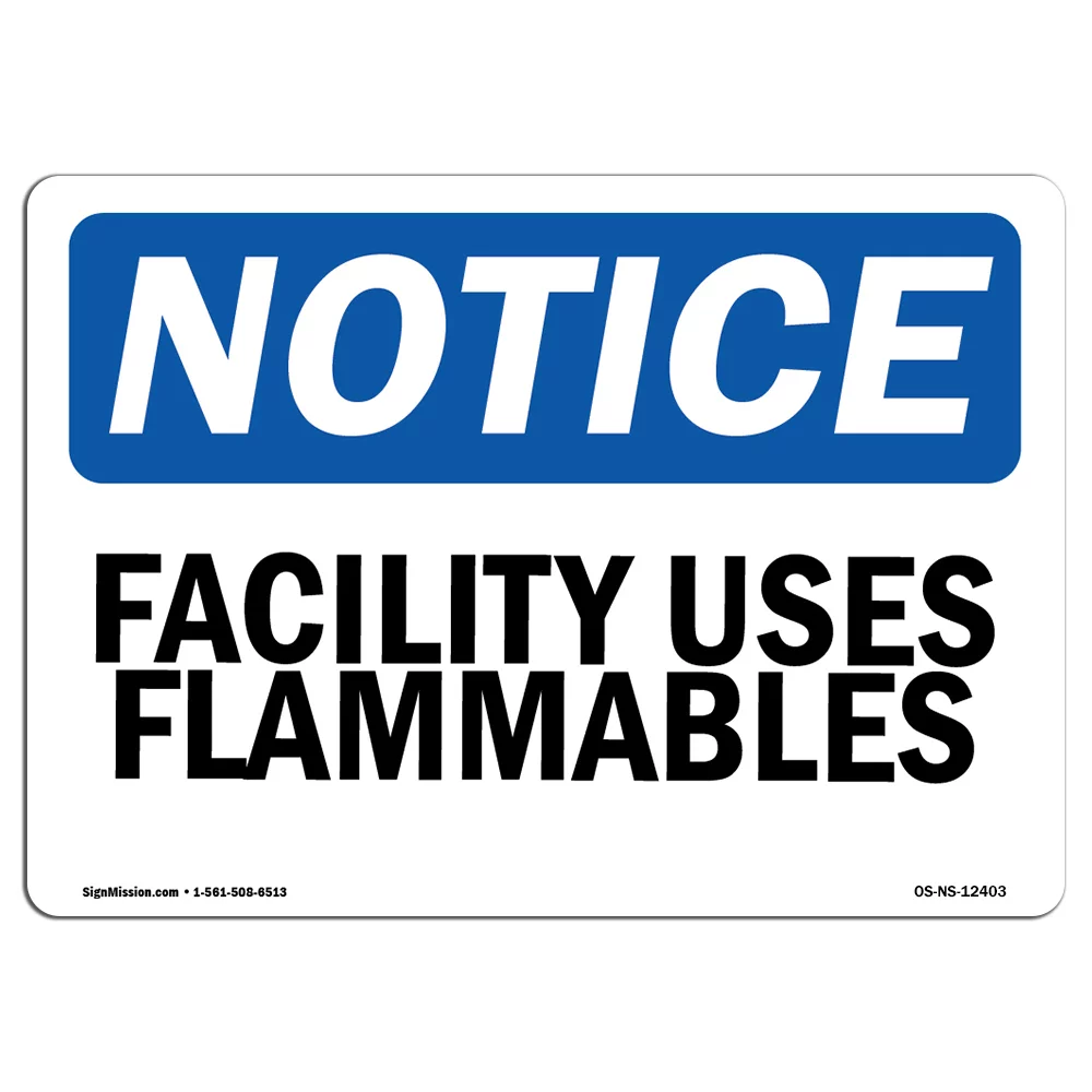 OSHA Notice Sign - Facility Uses Flammables | Decal | Protect Your Business, Construction Site, Warehouse & Shop Area |  Made in the USA