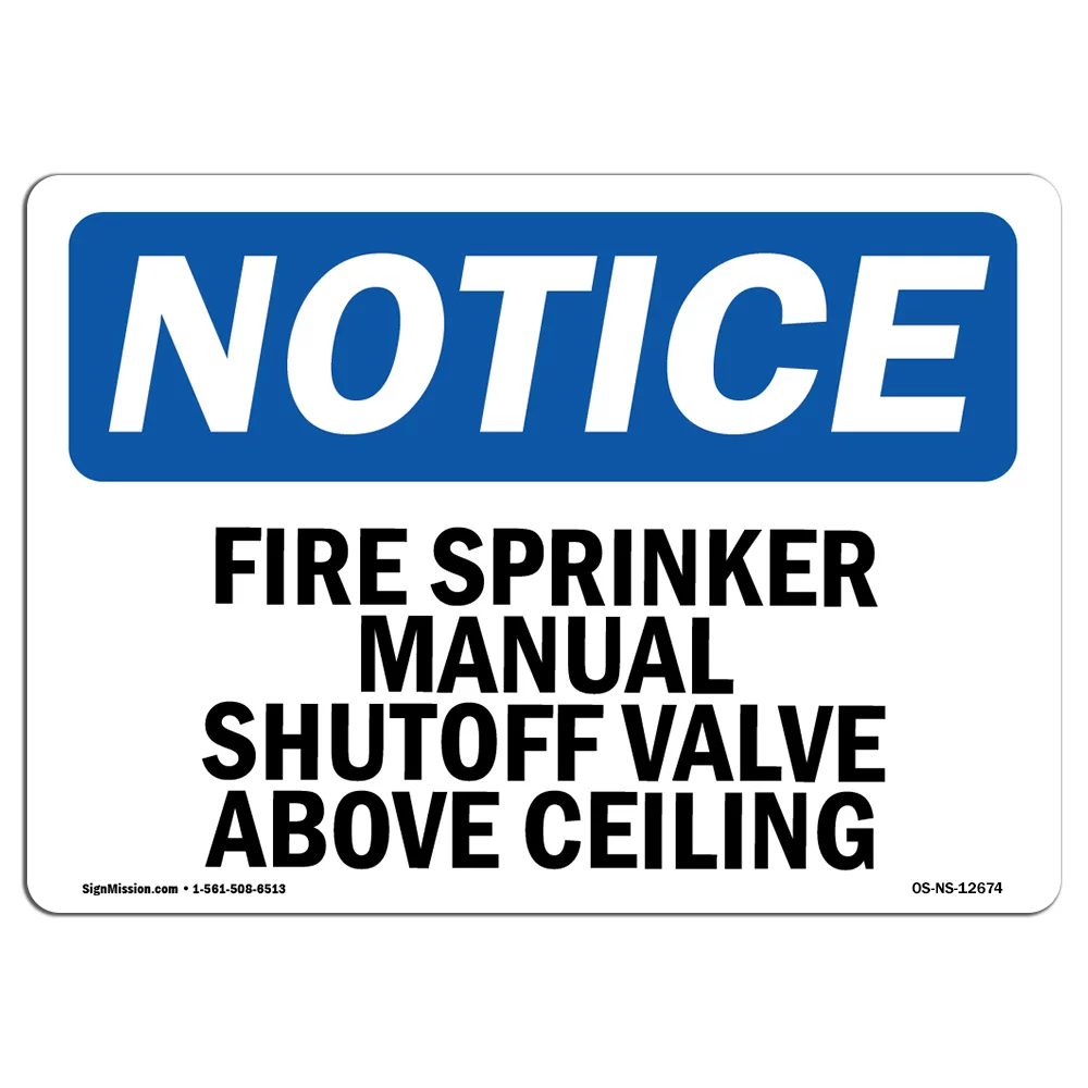 OSHA Notice Sign - Fire Sprinkler Manual Shutoff Valve Above Ceiling | Decal | Protect Your Business, Construction Site |  Made in the USA