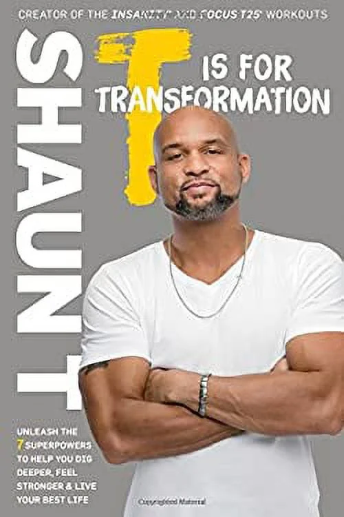 Pre-Owned T Is for Transformation : Unleash the 7 Superpowers to Help You Dig Deeper, Feel Stronger, and Live Your Best Life 9781635650136