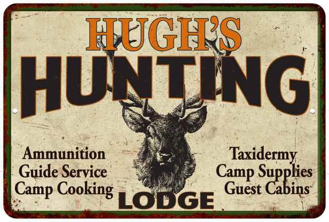 HUGH'S Hunting Lodge Gift Metal Sign Man Cave 12x18 112180015257