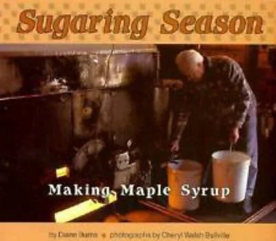 Pre-Owned Sugaring Season: Making Maple Syrup (Library Binding) 0876144202 9780876144206