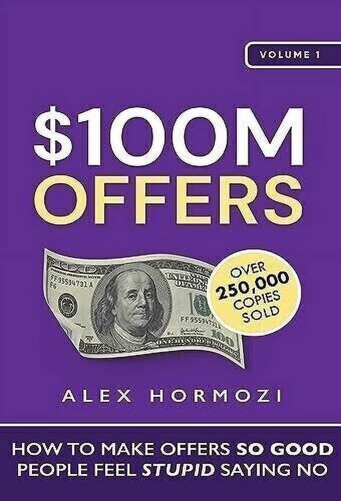 $100M Offers: How To Make Offers